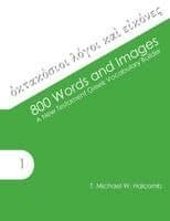 800 Words and Images: A New Testament Greek Vocabulary Builder