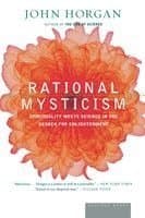 Rational Mysticism: Dispatches from the Border Between Science and Spirituality