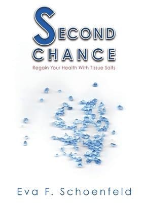 Second Chance: Regain your health with tissue salts