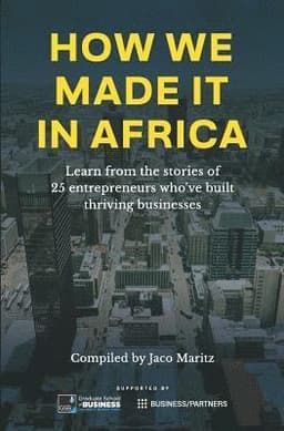 How we made it in Africa: Learn from the stories of 25 entrepreneurs who've built thriving businesses