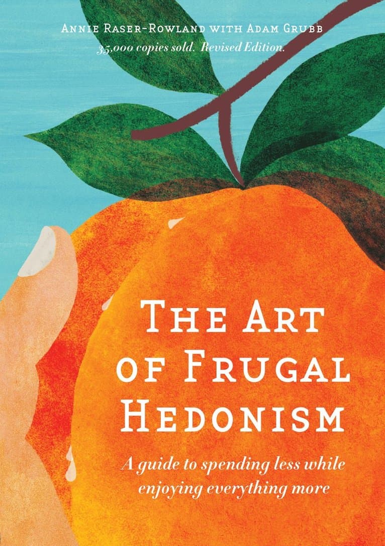 Art of Frugal Hedonism, Revised Edition