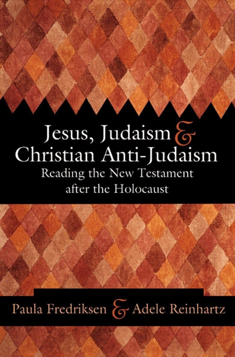 Jesus, Judaism, and Christian Anti-Judaism