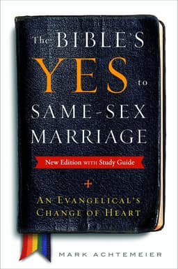 Bible's Yes to Same-Sex Marriage, New Edition with Study Guide