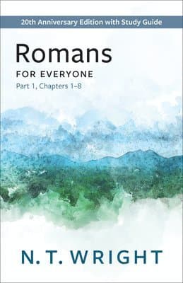 Romans for Everyone, Part 1: 20th Anniversary Edition with Study Guide, Chapters 1-8