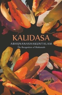 Abhijnanashakuntalam: The Recognition of Shakuntala