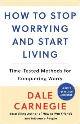 Omslag till boken How to Stop Worrying and Start Living av Dale Carnegie