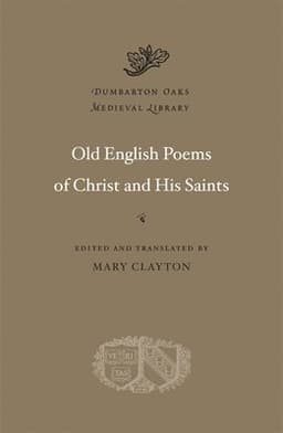 Old English Poems of Christ and His Saints