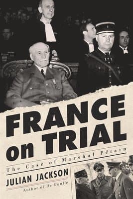 France on Trial - The Case of Marshal Petain