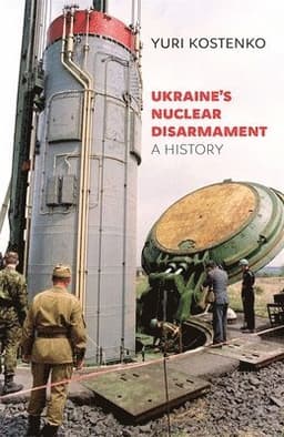 Ukraine’s Nuclear Disarmament