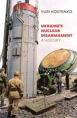 Ukraine’s Nuclear Disarmament