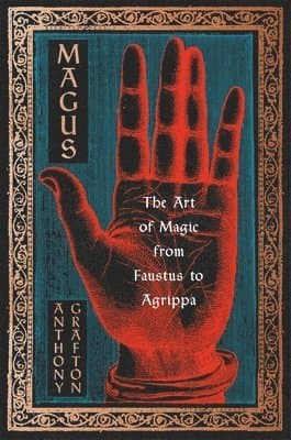 Magus - The Art of Magic from Faustus to Agrippa