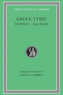 Greek Lyric, Volume I: Sappho and Alcaeus