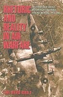 Rhetoric and Reality in Air Warfare