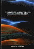 Probability, Markov Chains, Queues, and Simulation
