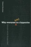 Why Everyone (Else) Is a Hypocrite