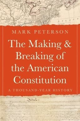 Making and Breaking of the American Constitution