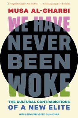 We Have Never Been Woke