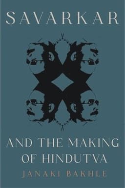 Savarkar and the Making of Hindutva