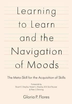 Learning to Learn and the Navigation of Moods: The Meta-Skill for the Acquisition of Skills