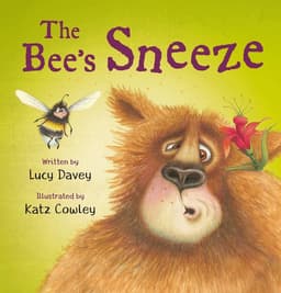 The Bee's Sneeze: From the illustrator of The Wonky Donkey