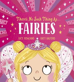 There's No Such Thing as Fairies (PB)