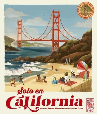 Solo En California / Only in California (Spanish Edition): Extraña Y Maravillosa Mucha Información Sobre El Estado Dorado / Weird and Wonderful Facts