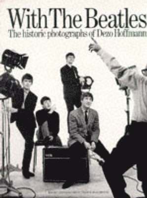 With the "Beatles": Historic Photographs of Dezo Hoffman
