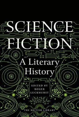 Science Fiction: A Literary History
