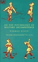 On The Psychology Of Military Incompetence