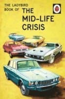 Ladybird Book of the Mid-Life Crisis