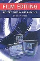 Film editing - history, theory and practice
