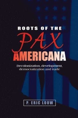 Roots of the Pax Americana