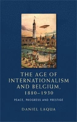 Age of Internationalism and Belgium, 1880–1930