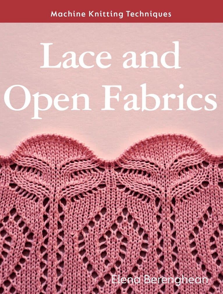 Machine Knitting Techniques: Lace and Open Fabrics