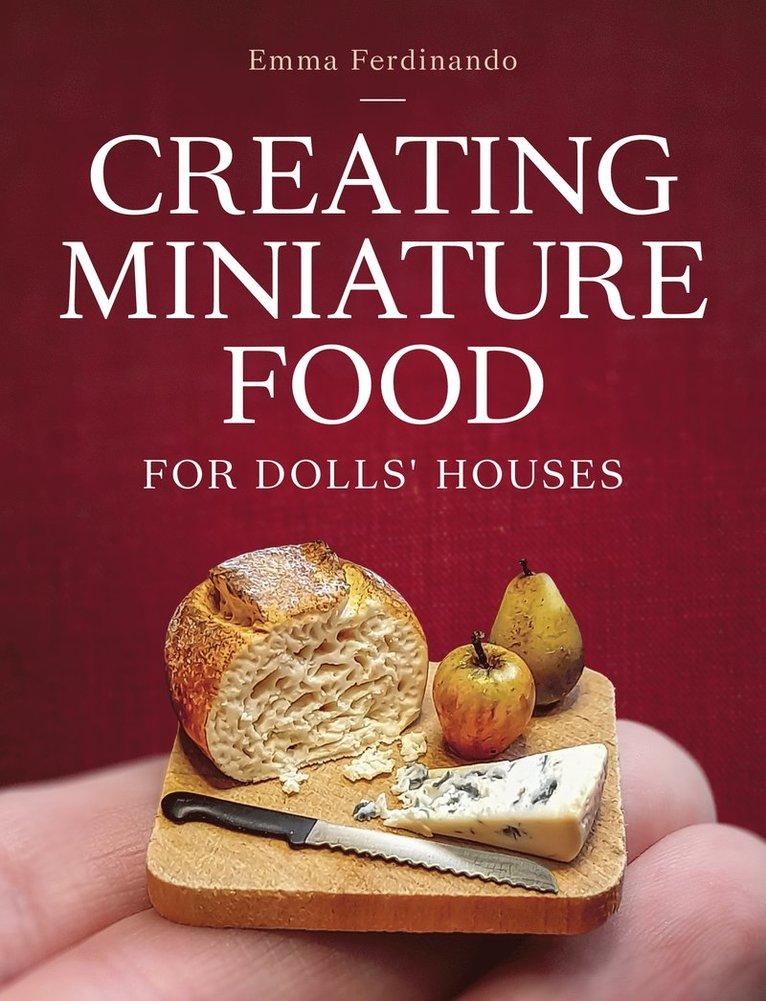 Creating Miniature Food for Dolls' Houses
