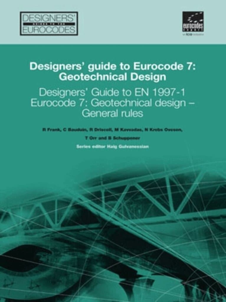 Designers' Guide to Eurocode 7: Geotechnical design