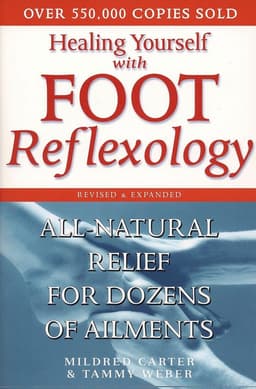 Healing Yourself with Foot Reflexology, Revised and Expanded