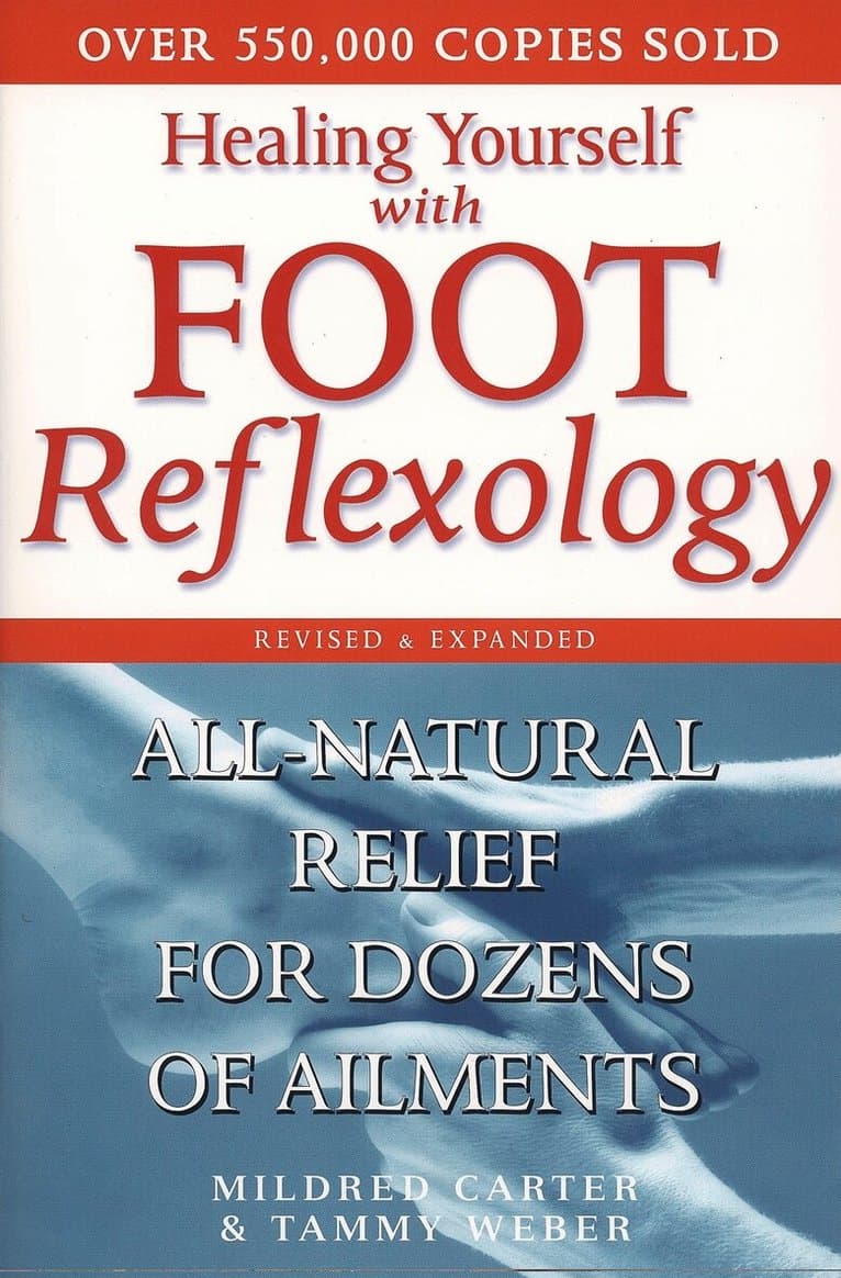 Healing Yourself with Foot Reflexology, Revised and Expanded