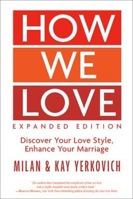 How We Love: Discover your Love Style, Enhance your Marriage (Expanded Edition)