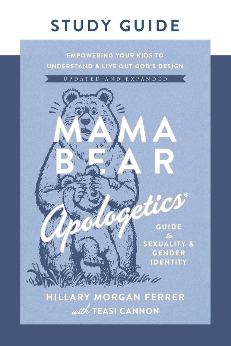 Mama Bear Apologetics Guide to Sexuality and Gender Identity Study Guide