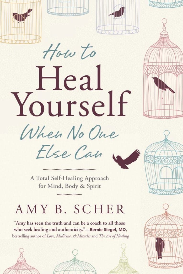 How to Heal Yourself When No One Else Can