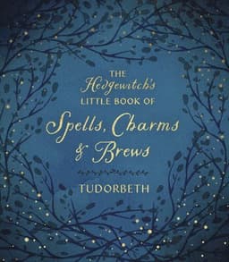 Hedgewitch's Little Book of Spells, Charms and Brews
