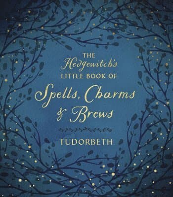 Hedgewitch's Little Book of Spells, Charms and Brews