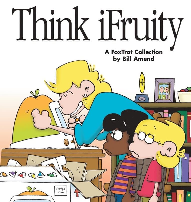 Think Ifruity: a Foxtrot Collection