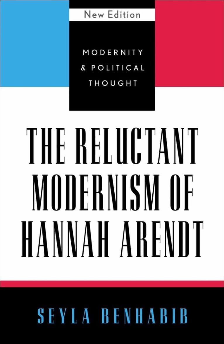 Reluctant Modernism of Hannah Arendt