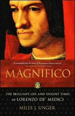 Magnifico: The Brilliant Life and Violent Times of Lorenzo De' Medici