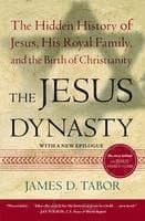 The Jesus Dynasty: The Hidden History of Jesus, His Royal Family, and the Birth of Christianity