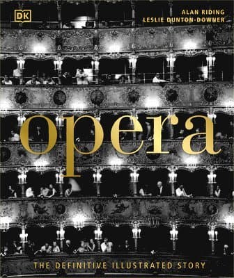 Opera: The Definitive Illustrated Story