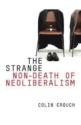 Strange Non-death of Neo-liberalism