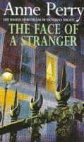 Face of a Stranger (William Monk Mystery, Book 1)